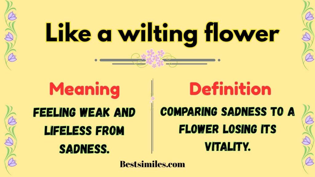 Like a wilting flower