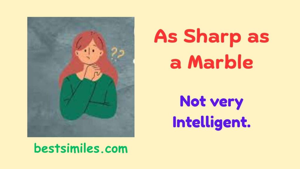 As sharp as a marble