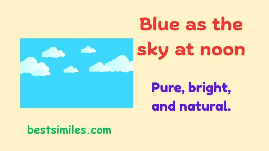 Blue as the sky at noon