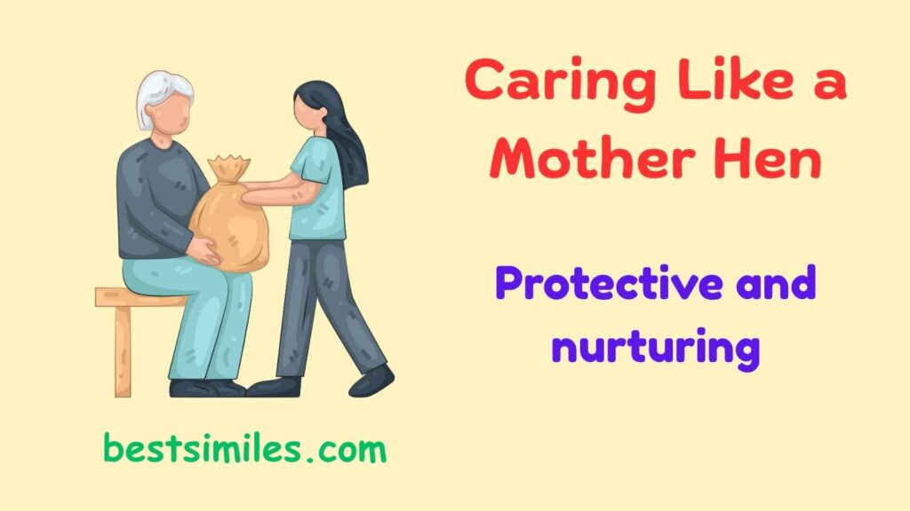 Caring like a mother hen