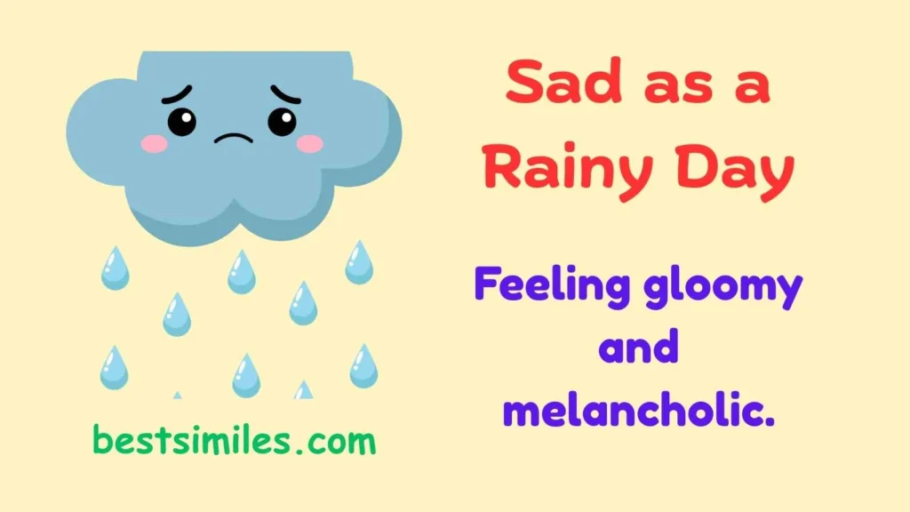 Sad as a Rainy Day