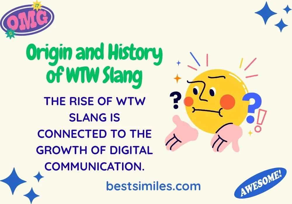 Origin and History of WTW Slang