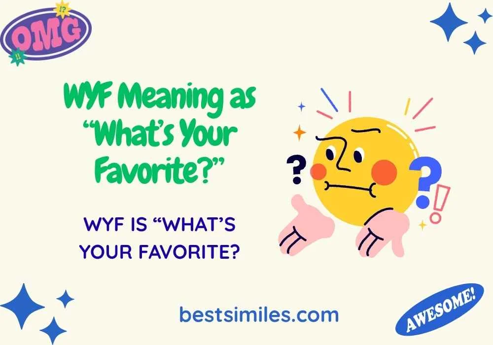 WYF Meaning as “What’s Your Favorite?”