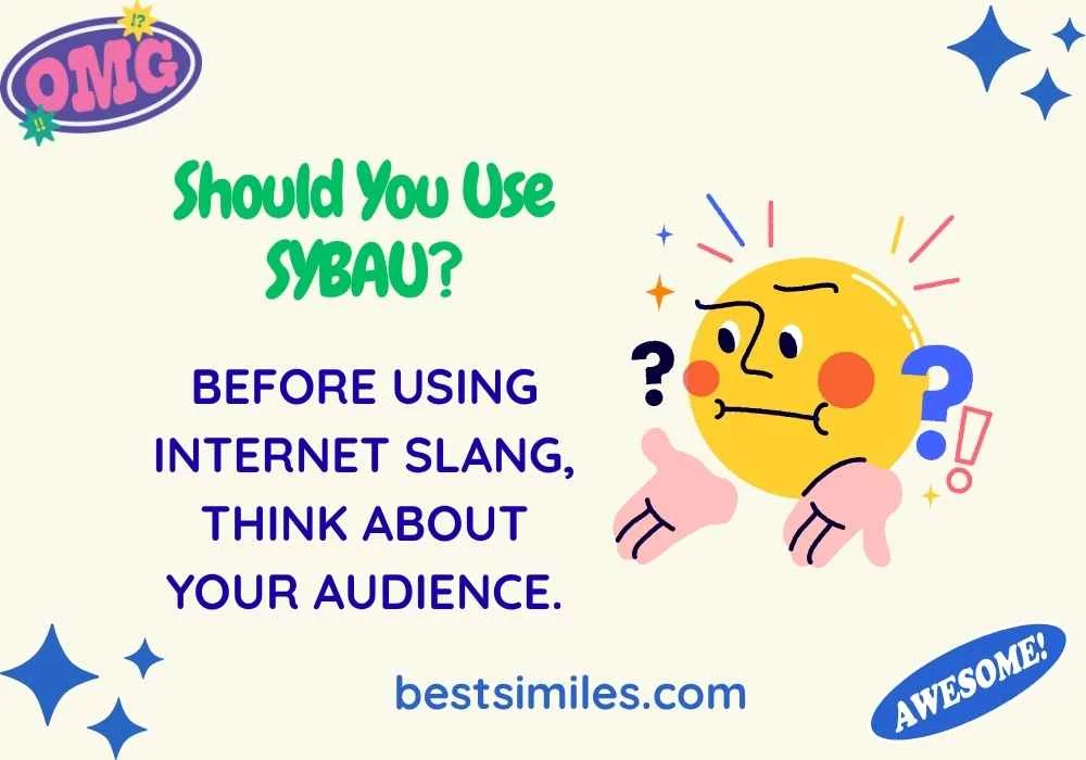Should You Use SYBAU?