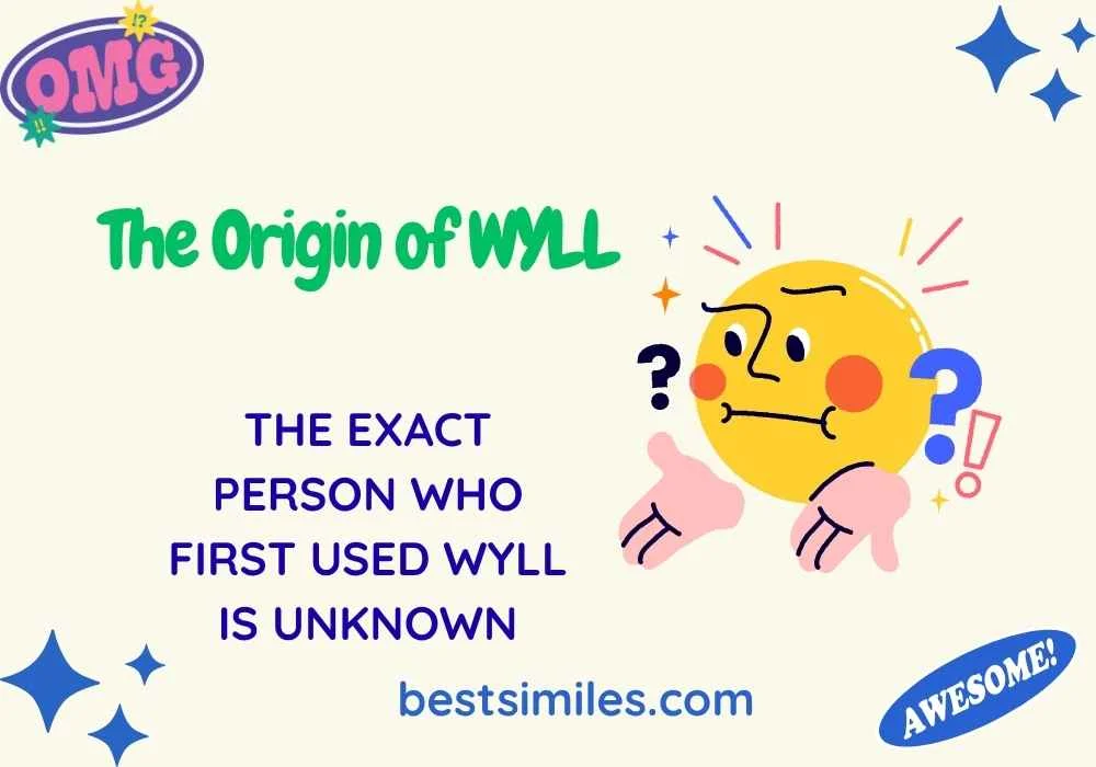 The Origin of WYLL
