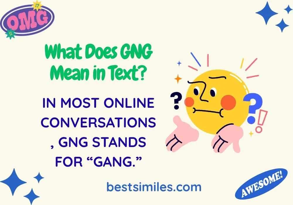 What Does GNG Mean in Text?