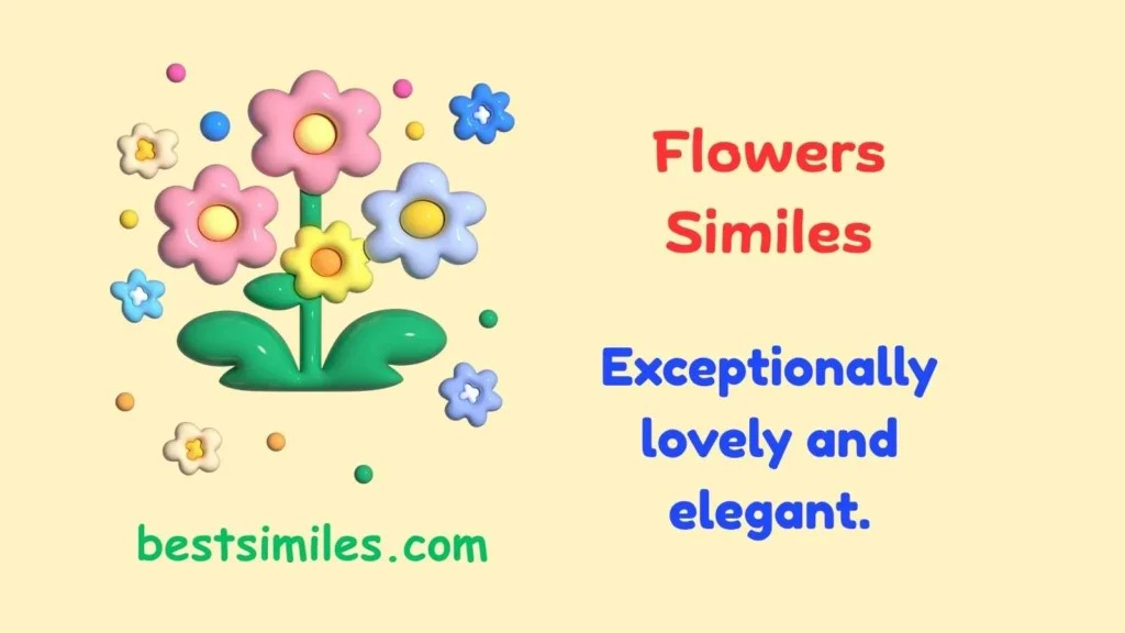 flowers similes