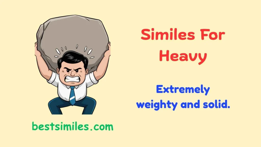 Similes For Heavy