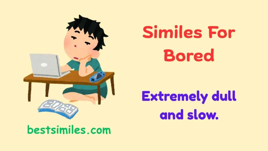 similes for bored