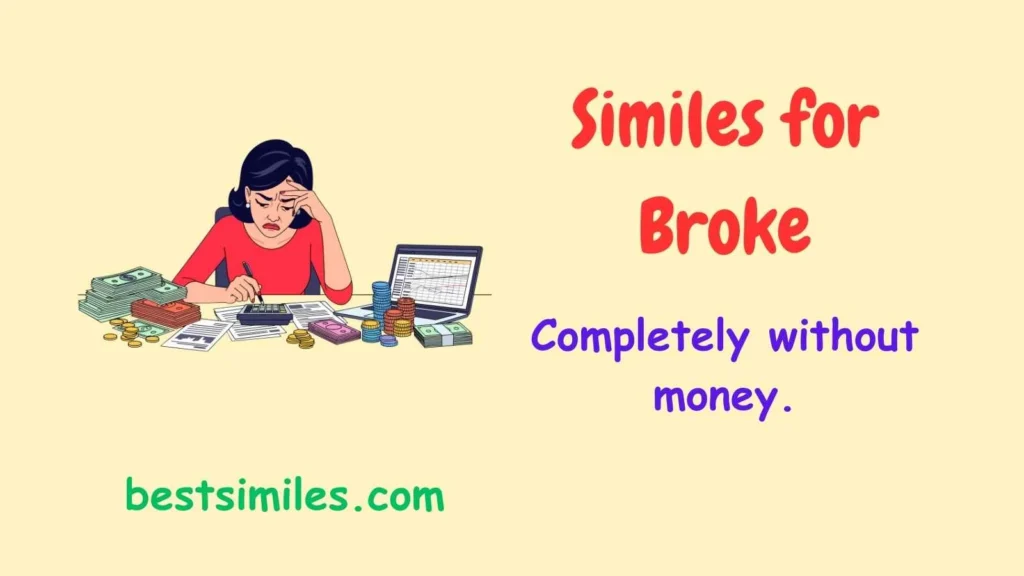 Similes for Broke