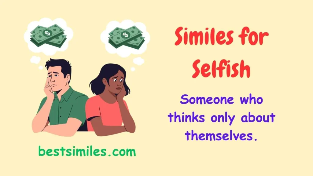 Similes for Selfish