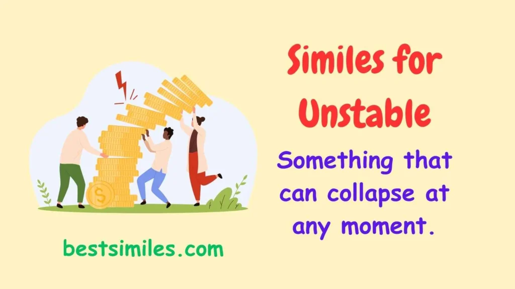 Similes for unstable