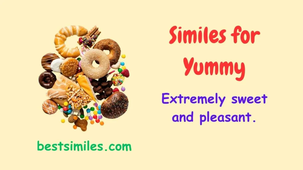 similes for yummy