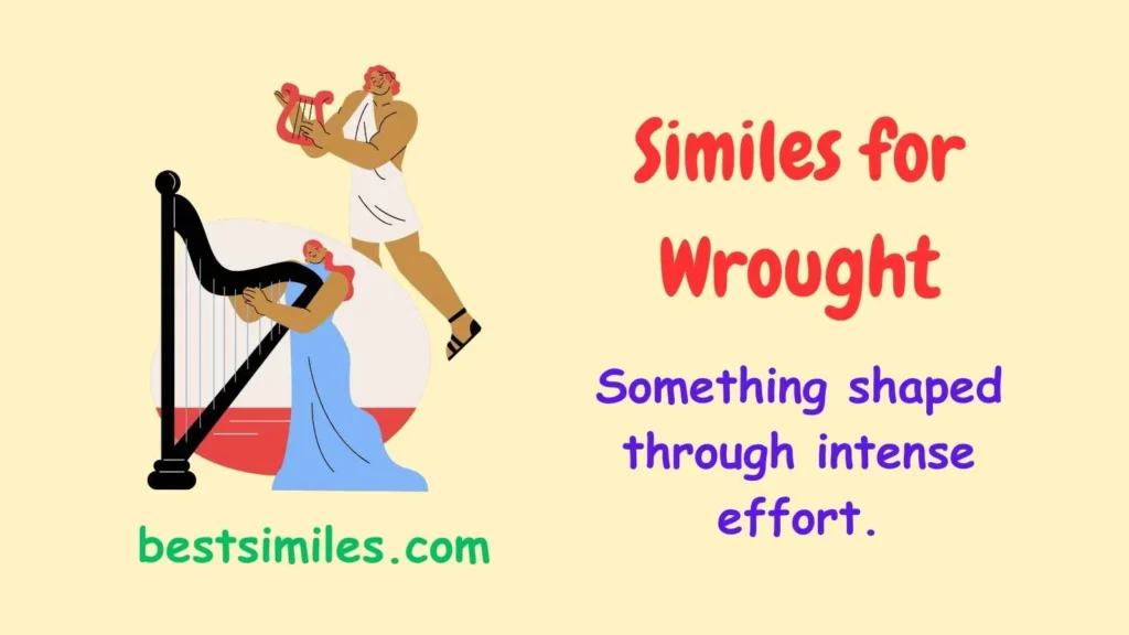 Similes for Wrought