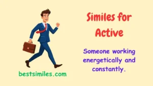 Similes for Active