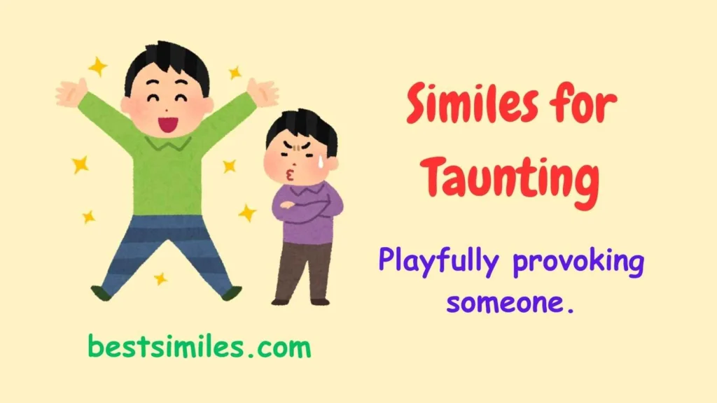 Similes for Taunting