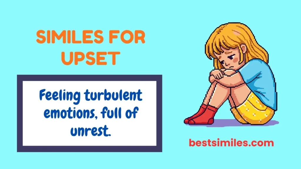 Similes for Upset