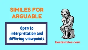 Similes for Arguable