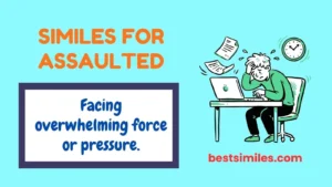 Similes for Assaulted