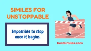 Similes For Unstoppable