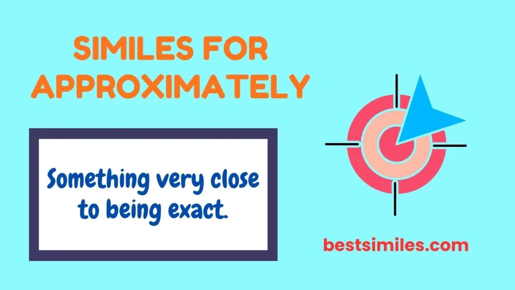 Similes for Approximately