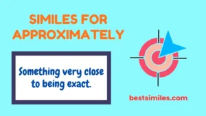 Similes for Approximately