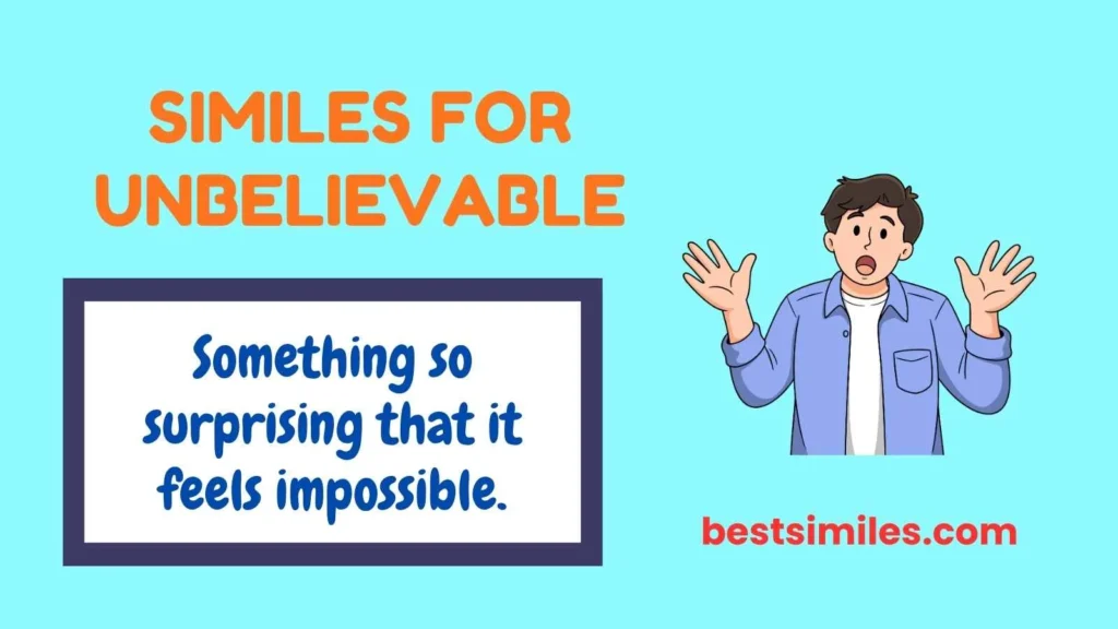 Similes for Unbelievable