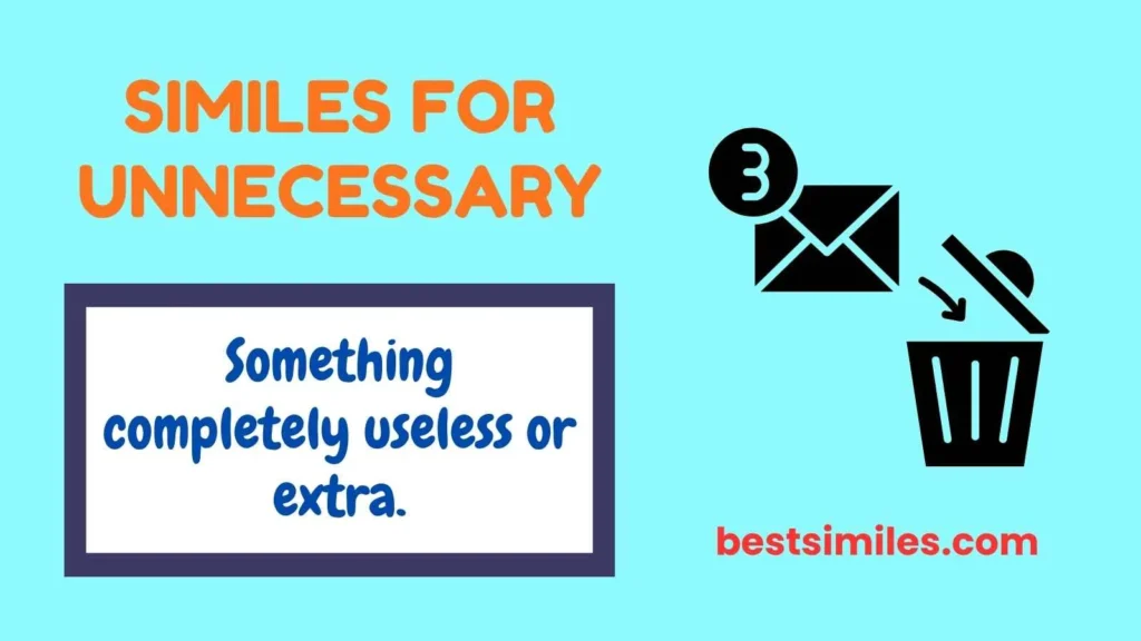 Similes for Unnecessary