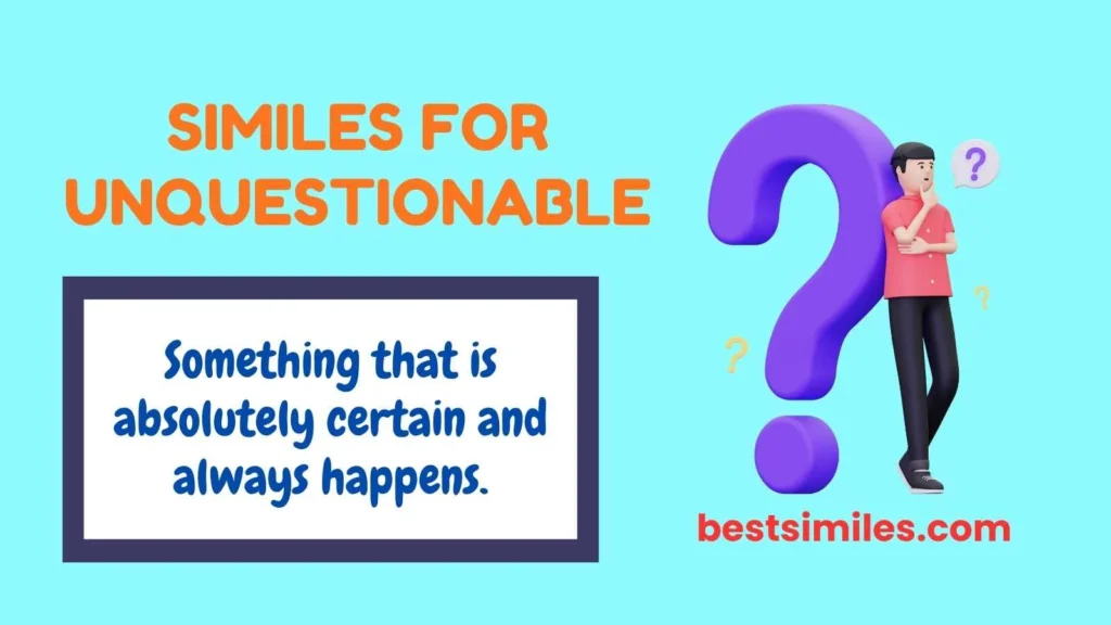Similes for Unquestionable