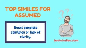 Top Similes for Assumed